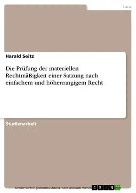 Seitz |  Die Prüfung der materiellen Rechtmäßigkeit einer Satzung nach einfachem und höherrangigem Recht | eBook | Sack Fachmedien