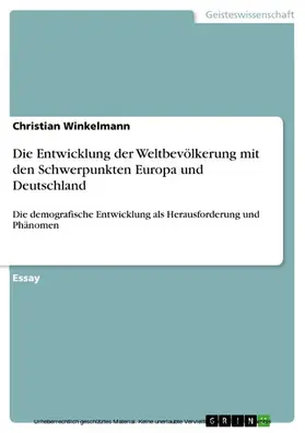 Winkelmann |  Die Entwicklung der Weltbevölkerung mit den Schwerpunkten Europa und Deutschland | eBook | Sack Fachmedien