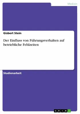 Stein |  Der Einfluss von Führungsverhalten auf betriebliche Fehlzeiten | eBook | Sack Fachmedien