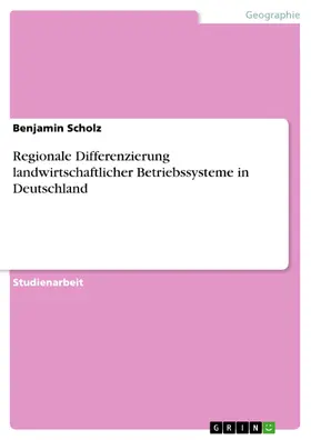 Scholz |  Regionale Differenzierung landwirtschaftlicher Betriebssysteme in Deutschland | eBook | Sack Fachmedien