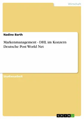 Barth |  Markenmanagement - DHL im Konzern Deutsche Post World Net | eBook | Sack Fachmedien