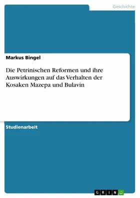 Bingel |  Die Petrinischen Reformen und ihre Auswirkungen auf das Verhalten der Kosaken Mazepa und Bulavin | eBook | Sack Fachmedien