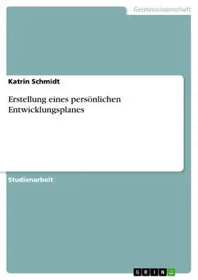 Schmidt |  Erstellung eines persönlichen Entwicklungsplanes | eBook | Sack Fachmedien