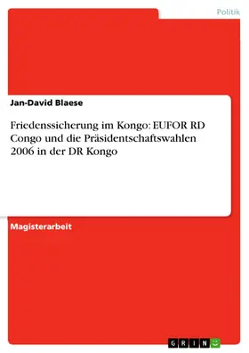 Blaese |  Friedenssicherung im Kongo: EUFOR RD Congo und die Präsidentschaftswahlen 2006 in der DR Kongo | eBook | Sack Fachmedien