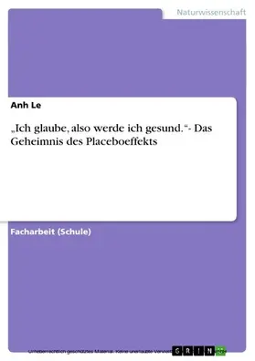 Le |  "Ich glaube, also werde ich gesund."- Das Geheimnis des Placeboeffekts | eBook | Sack Fachmedien