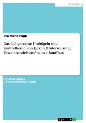 Popp |  Das fachgerechte Umbügeln und Kontrollieren von Jacken (Unterweisung Einzelnhandelskaufmann / -kauffrau) | eBook | Sack Fachmedien