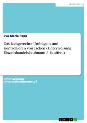 Popp |  Das fachgerechte Umbügeln und Kontrollieren von Jacken (Unterweisung Einzelnhandelskaufmann / -kauffrau) | Buch |  Sack Fachmedien
