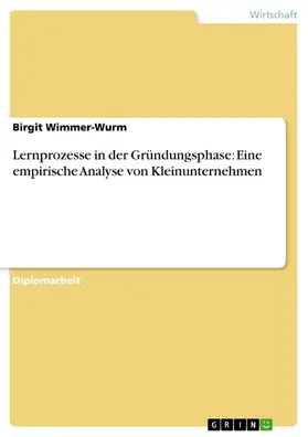 Wimmer-Wurm |  Lernprozesse in der Gründungsphase: Eine empirische Analyse von Kleinunternehmen | eBook | Sack Fachmedien