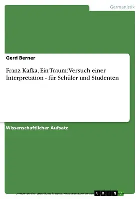 Berner |  Franz Kafka, Ein Traum: Versuch einer Interpretation - für Schüler und Studenten | eBook | Sack Fachmedien
