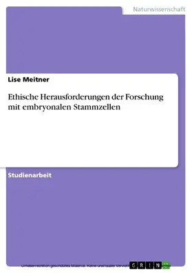 Meitner |  Ethische Herausforderungen der Forschung mit embryonalen Stammzellen | eBook | Sack Fachmedien