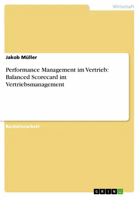Müller |  Performance Management im Vertrieb: Balanced Scorecard im Vertriebsmanagement | eBook | Sack Fachmedien