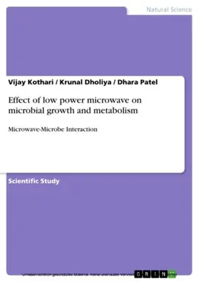 Kothari / Dholiya / Patel |  Effect of low power microwave on microbial growth and metabolism | eBook | Sack Fachmedien