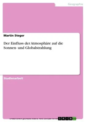 Steger |  Der Einfluss der Atmosphäre auf die Sonnen- und Globalstrahlung | eBook | Sack Fachmedien