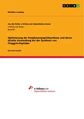 Lamping |  Optimierung der Festphasenpeptidsynthese und deren direkte Anwendung bei der Synthese von Filaggrin-Peptiden | eBook | Sack Fachmedien