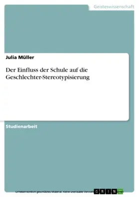 Müller |  Der Einfluss der Schule auf die Geschlechter-Stereotypisierung | eBook | Sack Fachmedien