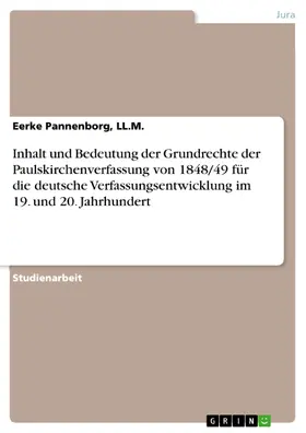 Pannenborg, LL.M. / Pannenborg / LL.M. |  Inhalt und Bedeutung der Grundrechte der Paulskirchenverfassung von 1848/49 für die deutsche Verfassungsentwicklung im 19. und 20. Jahrhundert | eBook | Sack Fachmedien