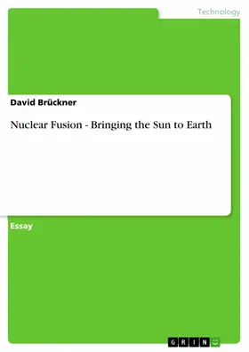 Brückner |  Nuclear Fusion - Bringing the Sun to Earth | eBook | Sack Fachmedien