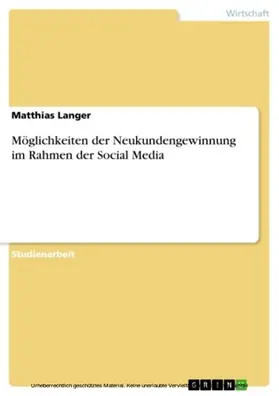 Langer |  Möglichkeiten der Neukundengewinnung im Rahmen der Social Media | eBook | Sack Fachmedien