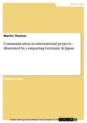 Thomas |  Communication in international projects – illustrated by comparing Germany & Japan | eBook | Sack Fachmedien