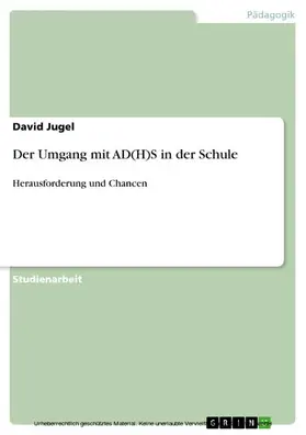Jugel |  Der Umgang mit AD(H)S in der Schule | eBook | Sack Fachmedien