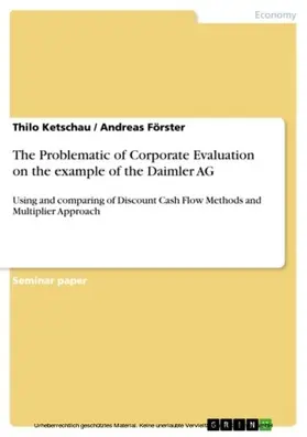 Ketschau / Förster |  The Problematic of Corporate Evaluation on the example of the Daimler AG | eBook | Sack Fachmedien