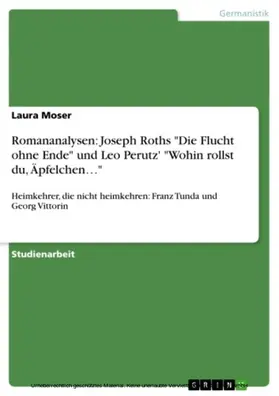Moser |  Romananalysen: Joseph Roths "Die Flucht ohne Ende" und Leo Perutz' "Wohin rollst du, Äpfelchen..." | eBook | Sack Fachmedien