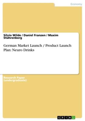 Wilde / Franzen / Stührenberg |  German Market Launch / Product Launch Plan: Neuro Drinks | Buch |  Sack Fachmedien