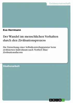 Herrmann |  Der Wandel im menschlichen Verhalten durch den Zivilisationsprozess | eBook | Sack Fachmedien