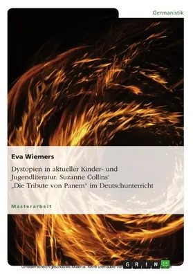 Wiemers |  Dystopien in aktueller Kinder- und Jugendliteratur. Suzanne Collins' "Die Tribute von Panem" im Deutschunterricht | eBook | Sack Fachmedien