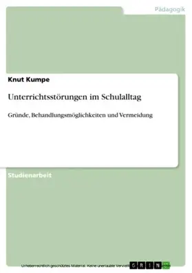Kumpe |  Unterrichtsstörungen im Schulalltag | eBook | Sack Fachmedien