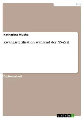 Mucha |  Zwangssterilisation während der NS-Zeit | eBook | Sack Fachmedien