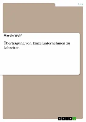 Wolf |  Übertragung von Einzelunternehmen zu Lebzeiten | eBook | Sack Fachmedien