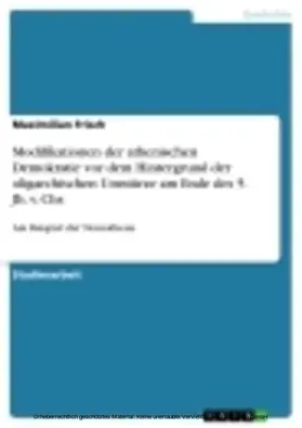 Frisch |  Modifikationen der athenischen Demokratie vor dem Hintergrund der oligarchischen Umstürze am Ende des 5. Jh. v. Chr. | eBook | Sack Fachmedien