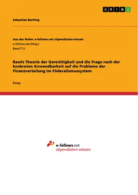 Bartling |  Rawls Theorie der Gerechtigkeit und die Frage nach der konkreten Anwendbarkeit auf die Probleme der Finanzverteilung im Föderalismussystem | eBook | Sack Fachmedien