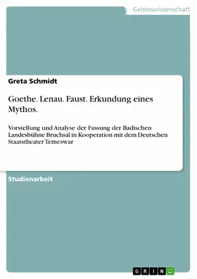 Schmidt |  Goethe. Lenau. Faust. Erkundung eines Mythos. | eBook | Sack Fachmedien