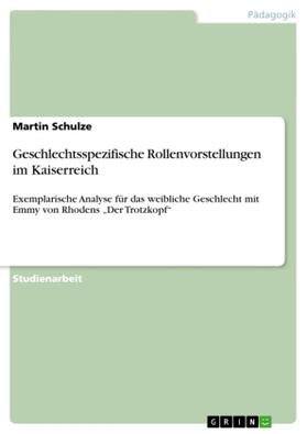 Schulze |  Geschlechtsspezifische Rollenvorstellungen im Kaiserreich | Buch |  Sack Fachmedien
