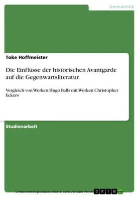 Hoffmeister |  Die Einflüsse der historischen Avantgarde auf die Gegenwartsliteratur. | eBook | Sack Fachmedien
