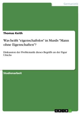 Keith |  Was heißt "eigenschaftslos" in Musils "Mann ohne Eigenschaften"? | Buch |  Sack Fachmedien