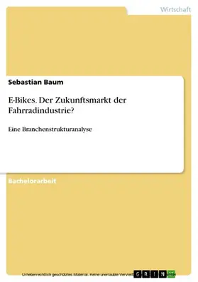 Baum |  E-Bikes. Der Zukunftsmarkt der Fahrradindustrie? | eBook | Sack Fachmedien