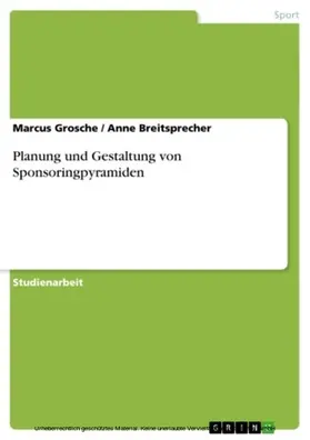 Grosche / Breitsprecher |  Planung und Gestaltung von Sponsoringpyramiden | eBook | Sack Fachmedien