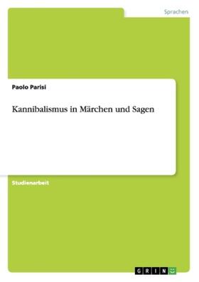 Parisi |  Kannibalismus in Märchen und Sagen | Buch |  Sack Fachmedien