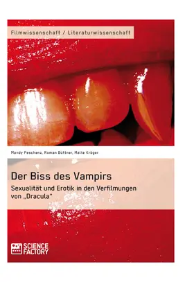 Peschenz / Büttner / Kröger |  Der Biss des Vampirs. Sexualität und Erotik in den Verfilmungen von "Dracula" | eBook | Sack Fachmedien
