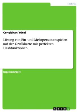 Yücel |  Lösung von Ein- und Mehrpersonenspielen auf der Grafikkarte mit perfekten Hashfunktionen | Buch |  Sack Fachmedien