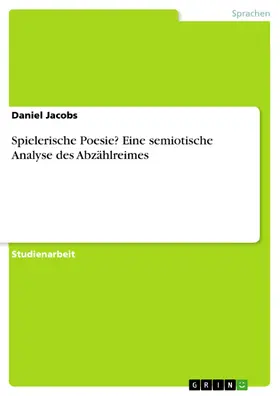 Jacobs |  Spielerische Poesie? Eine semiotische Analyse des Abzählreimes | eBook | Sack Fachmedien