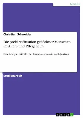 Schneider |  Die prekäre Situation gehörloser Menschen im Alten- und Pflegeheim | eBook | Sack Fachmedien