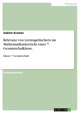 Kramer |  Relevanz von Lerntagebüchern im Mathematikunterricht einer 7. Gesamtschulklasse. | eBook | Sack Fachmedien