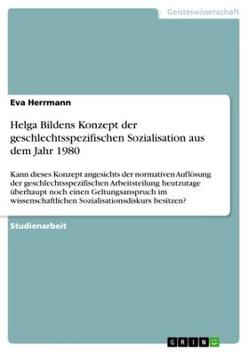 Herrmann |  Helga Bildens Konzept der geschlechtsspezifischen Sozialisation aus dem Jahr 1980 | Buch |  Sack Fachmedien