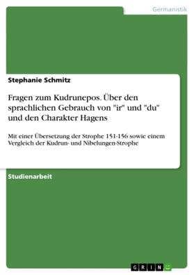 Schmitz |  Fragen zum Kudrunepos. Über den sprachlichen Gebrauch von "ir" und "du" und den Charakter Hagens | Buch |  Sack Fachmedien