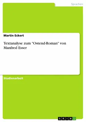 Eckert |  Textanalyse zum "Ostend-Roman" von Manfred Esser | eBook | Sack Fachmedien