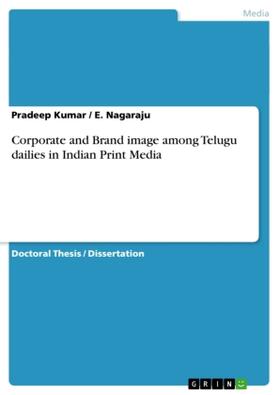 Kumar / Nagaraju |  Corporate and Brand image among Telugu dailies in Indian Print Media | Buch |  Sack Fachmedien